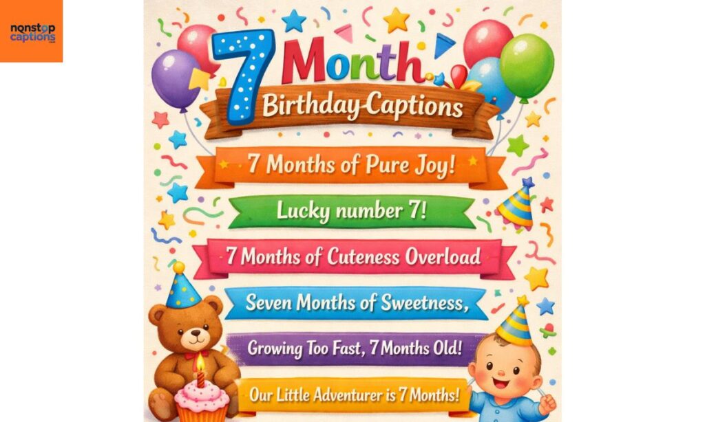 7 Month Birthday Captions For Instagram