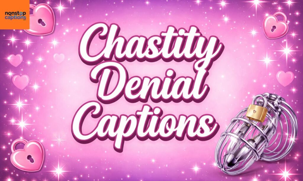 Refreshing and Modern Chastity Denial Captions for 2026