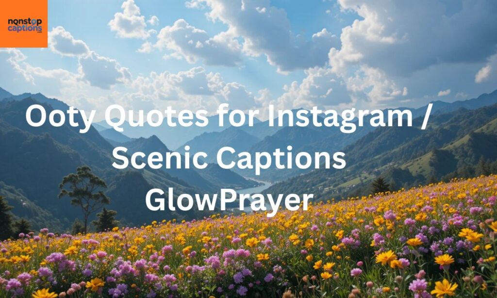 Short & Catchy Ooty Captions