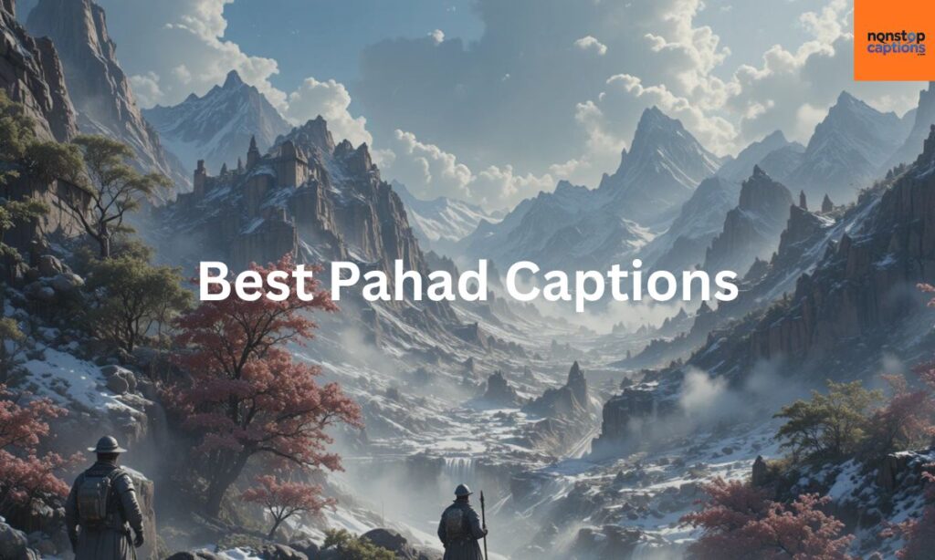 Pahad Captions