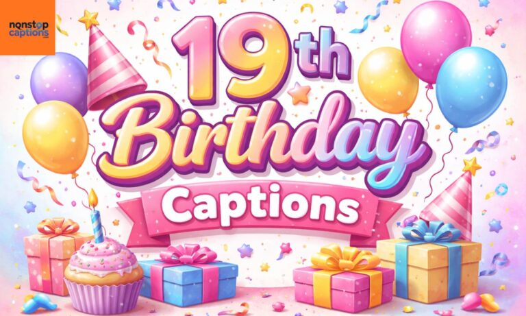 19th Birthday Captions