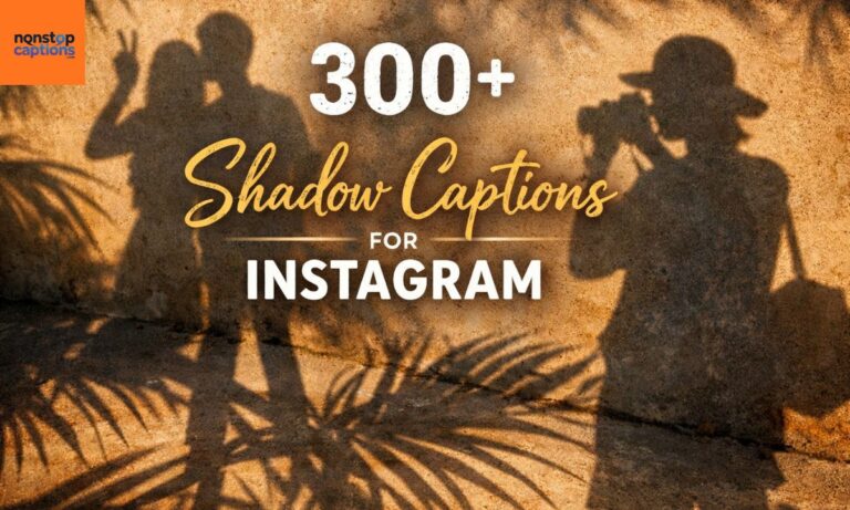 300+ Shadow Captions for Instagram