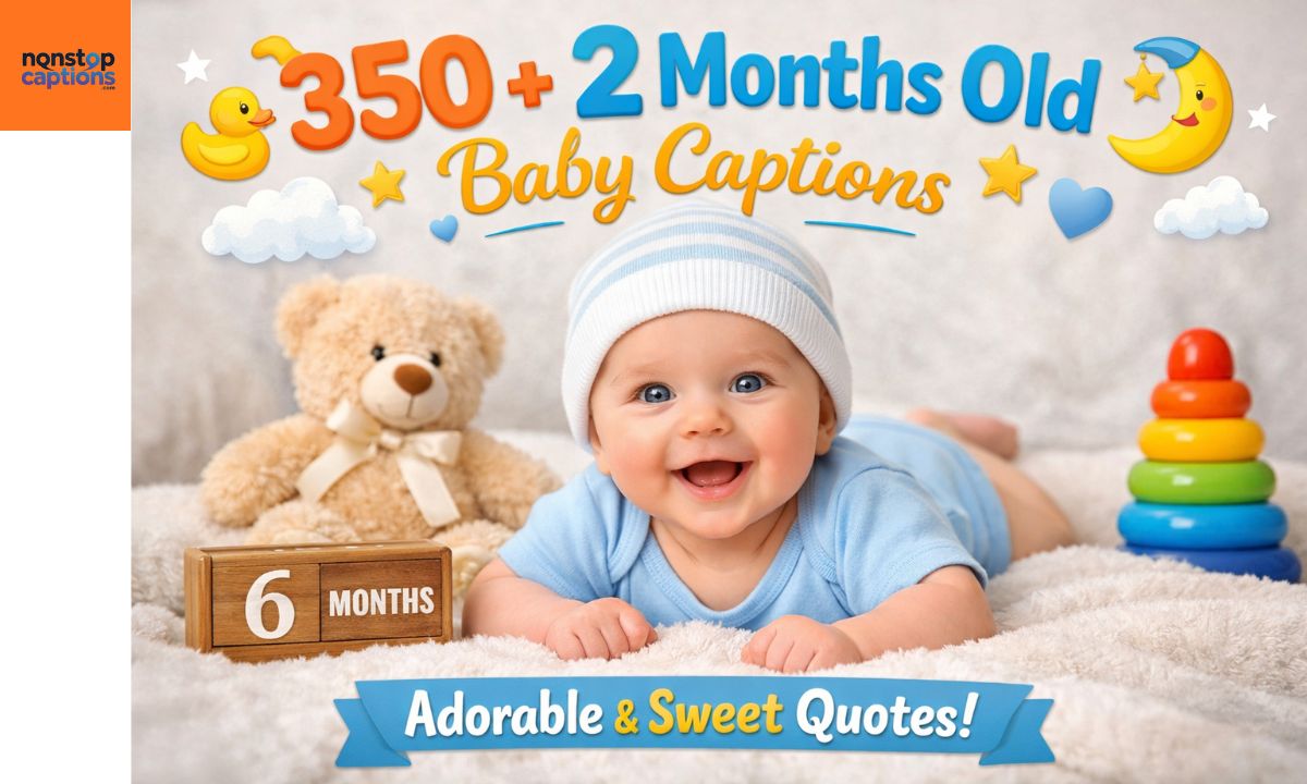350 + 2 Months Old Baby Caption