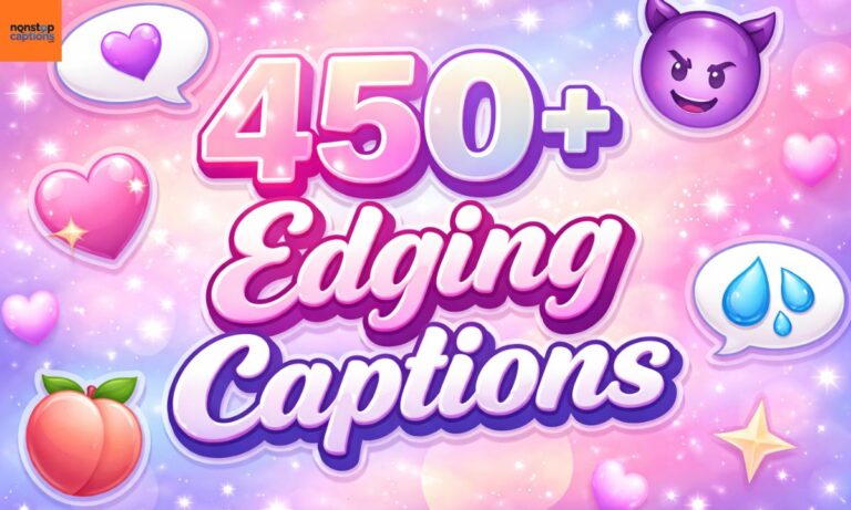450+ Edging Captions