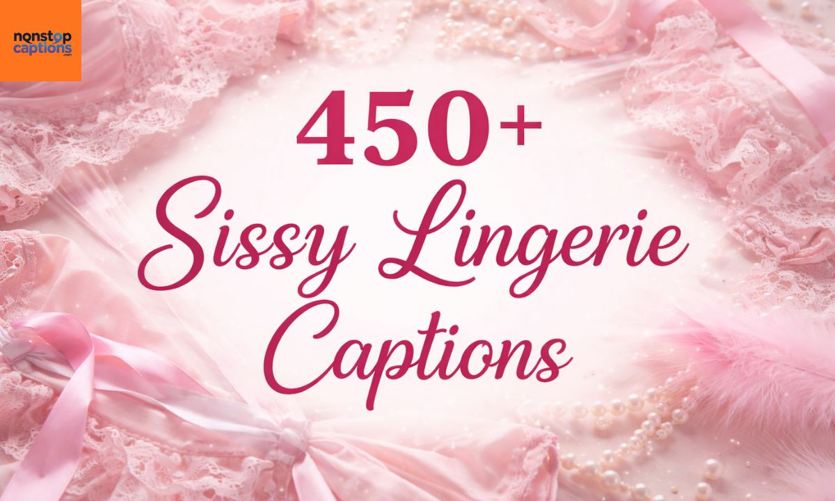 450+ Sissy Lingerie Captions