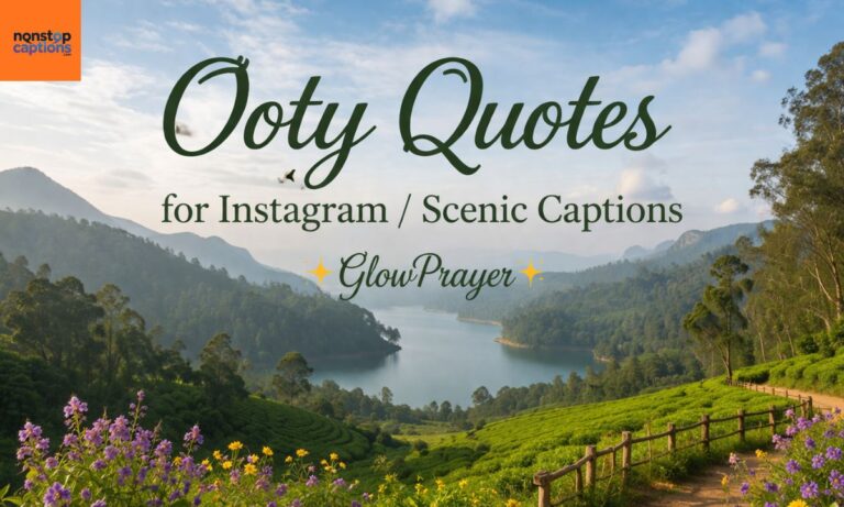 Ooty Quotes for Instagram Scenic Captions