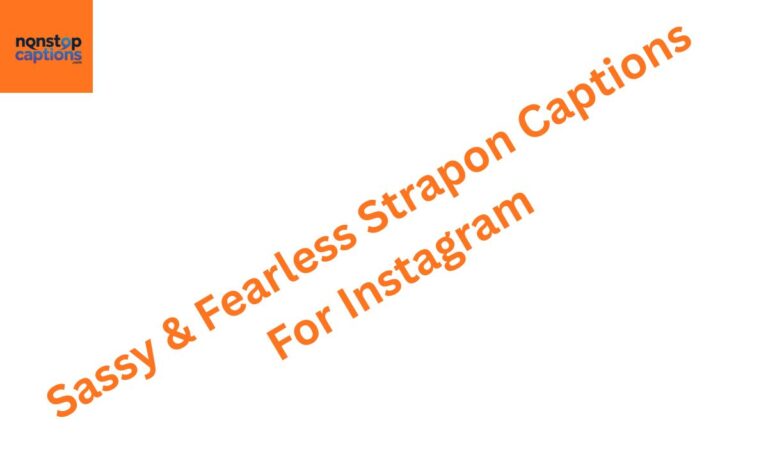 Sassy & Fearless Strapon Captions For Instagram