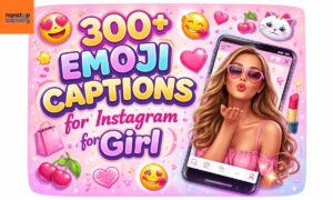 300+ Emoji Captions for Instagram for Girl