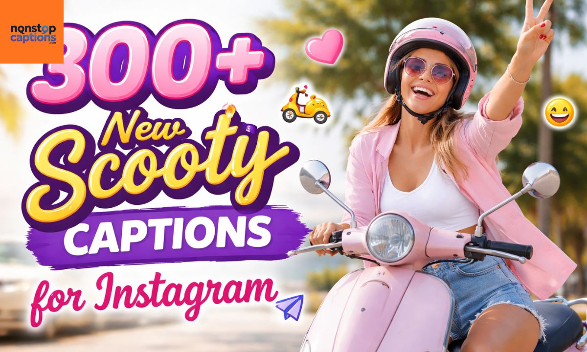 300+ New Scooty Captions for Instagram