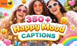 350+ Happy Mood Captions