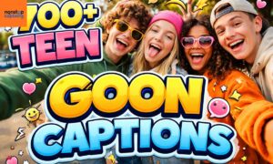 700+ Teen Goon Captions