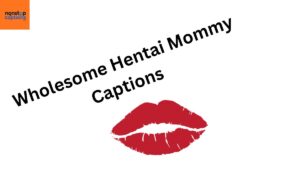 Wholesome Hentai Mommy Captions